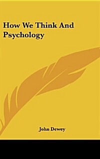 How We Think and Psychology (Hardcover)