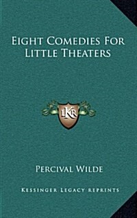 Eight Comedies for Little Theaters (Hardcover)