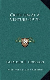 Criticism at a Venture (1919) (Hardcover)