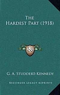 The Hardest Part (1918) (Hardcover)