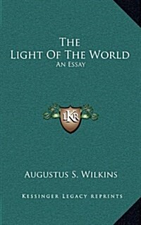 The Light of the World: An Essay (Hardcover)