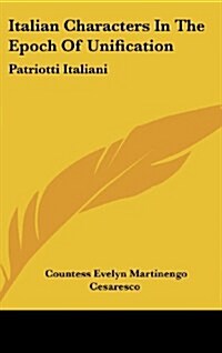 Italian Characters in the Epoch of Unification: Patriotti Italiani (Hardcover)