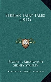 Serbian Fairy Tales (1917) (Hardcover)