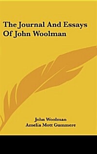 The Journal and Essays of John Woolman (Hardcover)