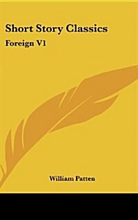 Short Story Classics: Foreign V1 (Hardcover)