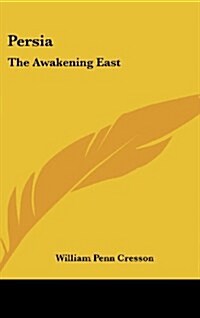 Persia: The Awakening East (Hardcover)