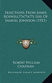 Selections from James Boswells Life of Samuel Johnson (1921) (Hardcover)