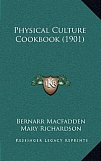 Physical Culture Cookbook (1901) (Hardcover)