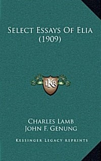 Select Essays of Elia (1909) (Hardcover)