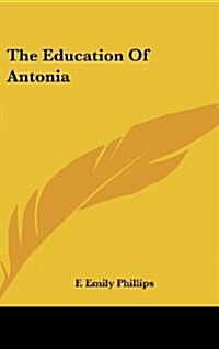 The Education of Antonia (Hardcover)