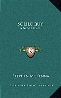 Soliloquy: A Novel (1922) (Hardcover)