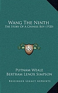 Wang the Ninth: The Story of a Chinese Boy (1920) (Hardcover)