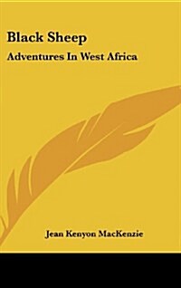 Black Sheep: Adventures in West Africa (Hardcover)