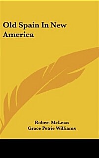Old Spain in New America (Hardcover)