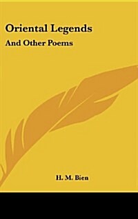 Oriental Legends: And Other Poems (Hardcover)