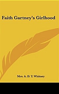 Faith Gartneys Girlhood (Hardcover)