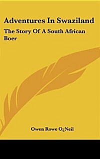 Adventures in Swaziland: The Story of a South African Boer (Hardcover)