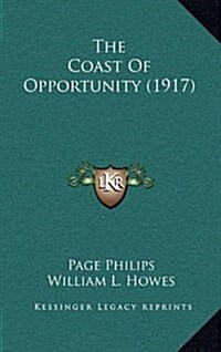 The Coast of Opportunity (1917) (Hardcover)