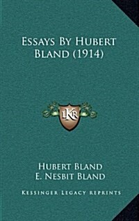 Essays by Hubert Bland (1914) (Hardcover)