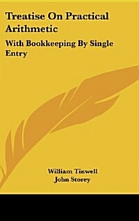 Treatise on Practical Arithmetic: With Bookkeeping by Single Entry (Hardcover)