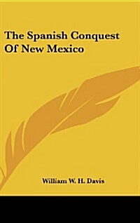 The Spanish Conquest of New Mexico (Hardcover)