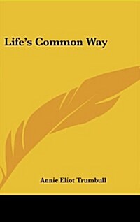 Lifes Common Way (Hardcover)