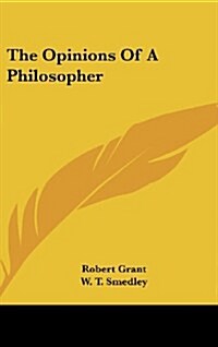 The Opinions of a Philosopher (Hardcover)