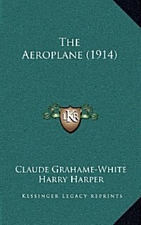 The Aeroplane (1914) (Hardcover)