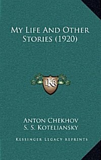 My Life and Other Stories (1920) (Hardcover)