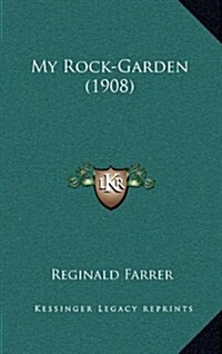 My Rock-Garden (1908) (Hardcover)