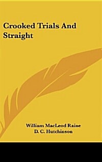 Crooked Trials and Straight (Hardcover)