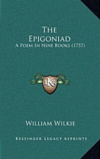 The Epigoniad: A Poem in Nine Books (1757) (Hardcover)