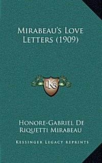 Mirabeaus Love Letters (1909) (Hardcover)