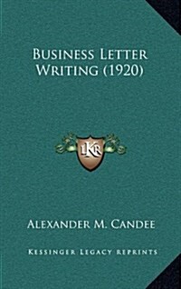 Business Letter Writing (1920) (Hardcover)