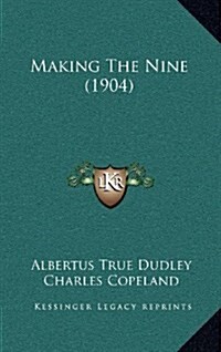 Making the Nine (1904) (Hardcover)