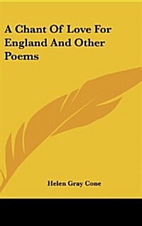 A Chant of Love for England and Other Poems (Hardcover)