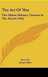 The Art of War: The Oldest Military Treatise in the World (1910) (Hardcover)