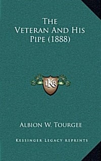 The Veteran and His Pipe (1888) (Hardcover)