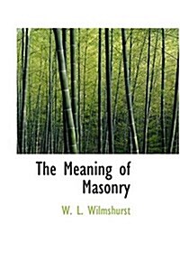 The Meaning of Masonry (Hardcover)