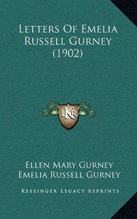 Letters of Emelia Russell Gurney (1902) (Hardcover)