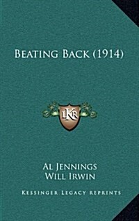 Beating Back (1914) (Hardcover)