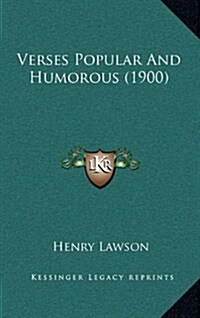 Verses Popular and Humorous (1900) (Hardcover)