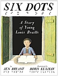 Six Dots: A Story of Young Louis Braille (Hardcover)