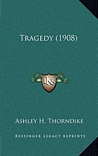 Tragedy (1908) (Hardcover)