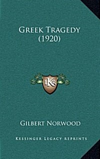 Greek Tragedy (1920) (Hardcover)