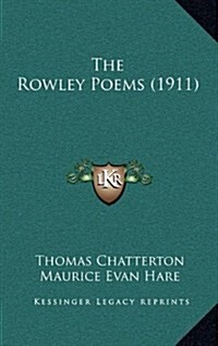 The Rowley Poems (1911) (Hardcover)