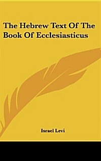 The Hebrew Text of the Book of Ecclesiasticus (Hardcover)