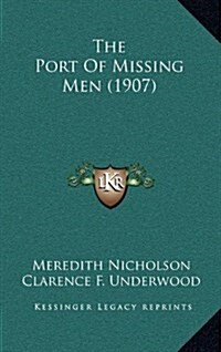 The Port of Missing Men (1907) (Hardcover)