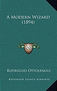 A Modern Wizard (1894) (Hardcover)