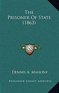 The Prisoner of State (1863) (Hardcover)